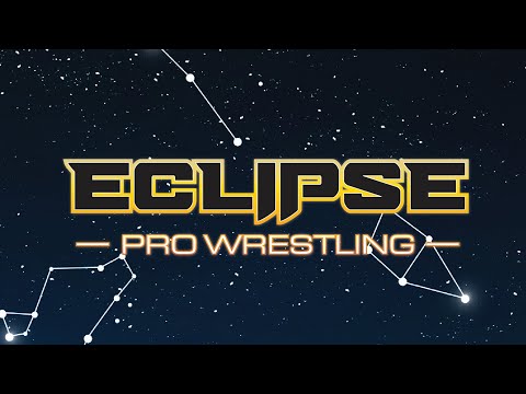 Eclipse Pro Wrestling: Constellation (Episode 30)