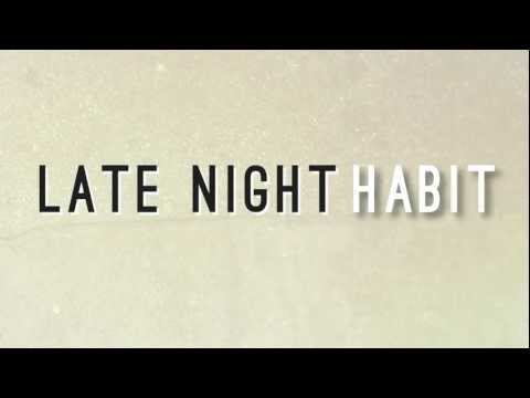 Late Night Habit - 