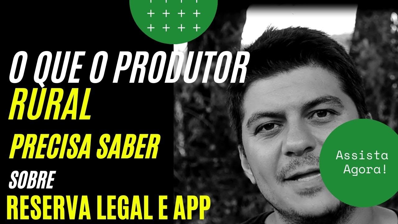 O que o Produtor Rural precisa saber sobre Reserva Legal e Áreas de Preservação Permanente