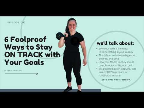 Episode 007 | 6 Foolproof Ways to Stay on Track