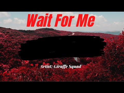 Wait For Me - Artist: Giraffe Squad – Party Music | Shadleen - 2021