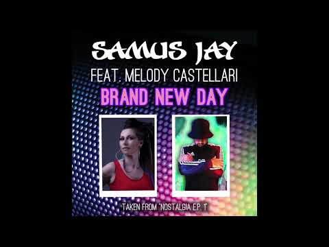 Samus Jay Feat. Melody Castellari - Brand New Day