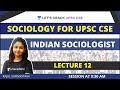 L12 Indian Sociologist Sociology For UPSC CSE IAS Rajul Shrivastava