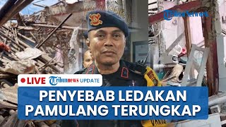 LIVE: Penyebab Ledakan Misterius di Pamulang Akhirnya Terungkap, Bukan Bom namun Ledakan Tabung Gas