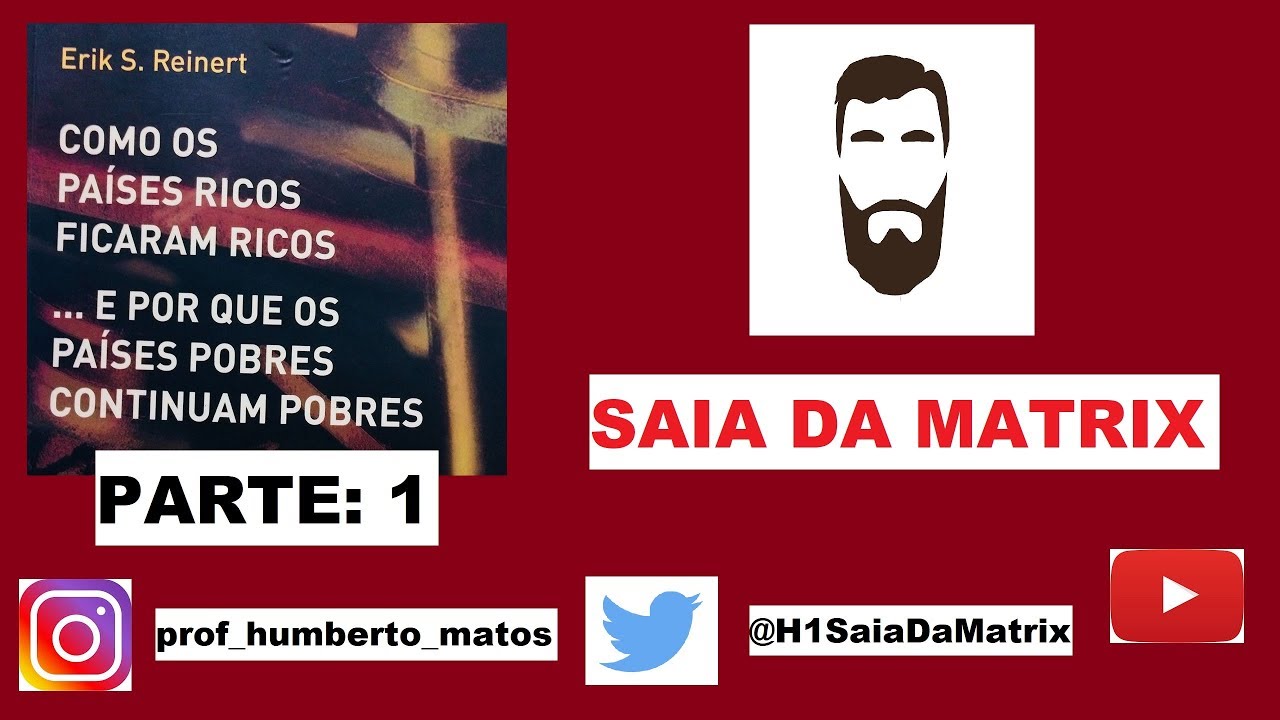 Como os países ricos ficaram ricos & por que os países pobres continuam pobres: Parte 1(#Matrix 111)