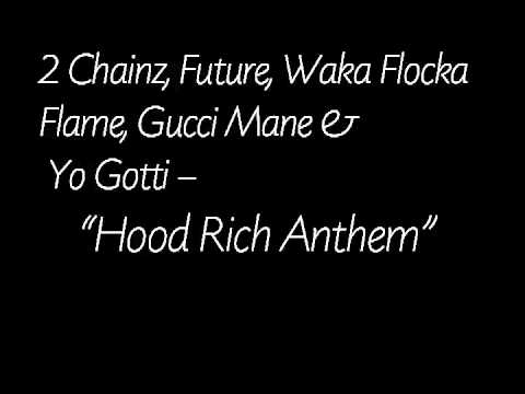 2 Chainz, Future, Waka Flocka Flame, Gucci Mane & Yo Gotti -- "Hood Rich Anthem"