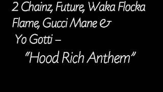 2 Chainz, Future, Waka Flocka Flame, Gucci Mane & Yo Gotti -- "Hood Rich Anthem"