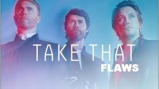 Take That - Flaws - III - (lyrics)