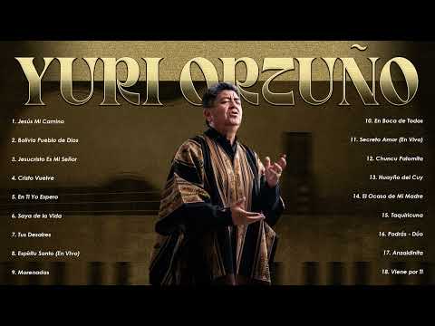 Yuri Ortuño sus Mejores Éxitos||Lo Mejor de Yuri Ortuño Música Cristiana(Vol.14)