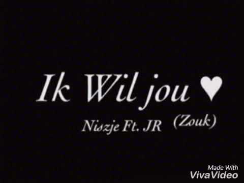 Niszje Ft. JR - Ik Wil Jou (ZOUK)