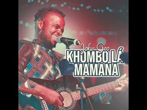 John Goo Khombo lá Mamana (audio oficial?