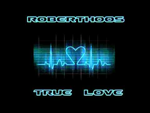 Roberthoos - True Love