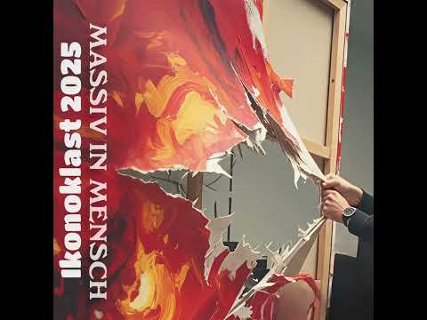 Massiv in Mensch - Ikonoklast 2025