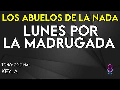 Los Abuelos De La Nada - Lunes Por La Madrugada - Karaoke Instrumental