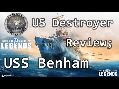 US Destroyer; USS Benham Review; World of Warships Legends