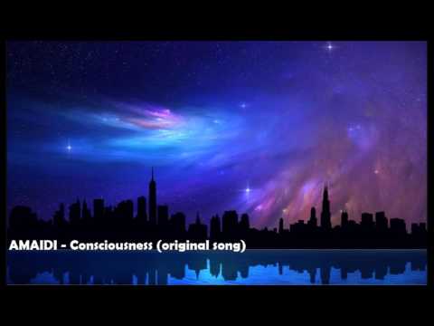 AMAIDI - Consciousness (original song)