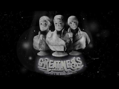 The Bridge Committee & Hardplay - GREATNESS