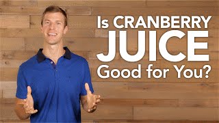 Is Cranberry Juice Good for You?