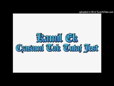 Kamil Ek - Czasami Tak Tutaj Jest