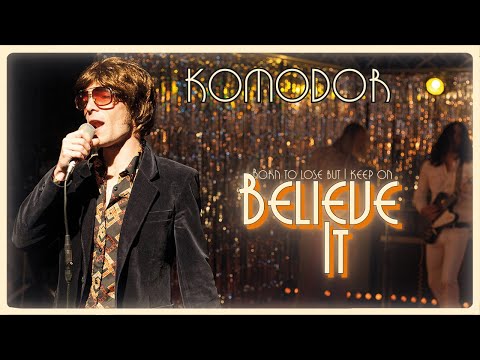 KOMODOR - BELIEVE IT (VIDEO PREMIERE)