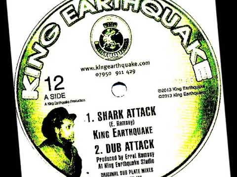 King Earthquake   Shark Attack + Dub Attack