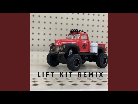 Lift Kit (Remix)