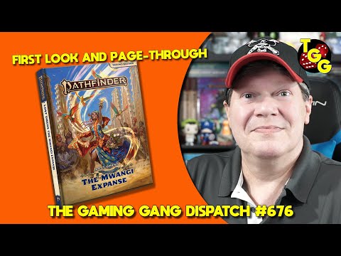 First Look at Pathfinder - The Mwangi Expanse on The Gaming Gang Dispatch Ep 676