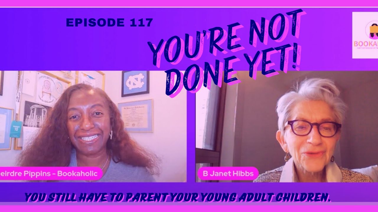 You Can't Stop Parenting Young Adults; They Need Your Guidance | Episode 117 | Author Interview
