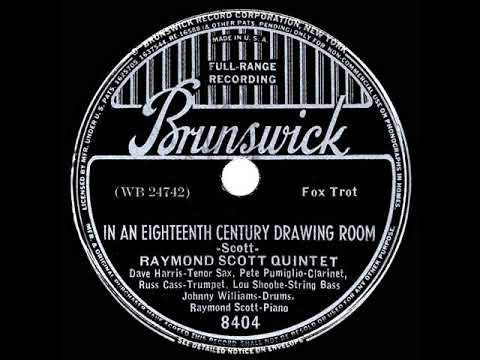 1939 HITS ARCHIVE: In An Eighteenth Century Drawing Room - Raymond Scott Quintet