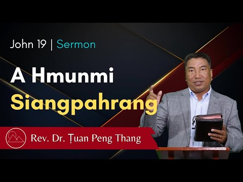 A Hmunmi Siangpahrang - Rev. Dr. Ṭuan Peng Thang