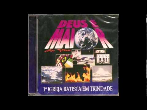 PIB de Trindade - Deus é Maior