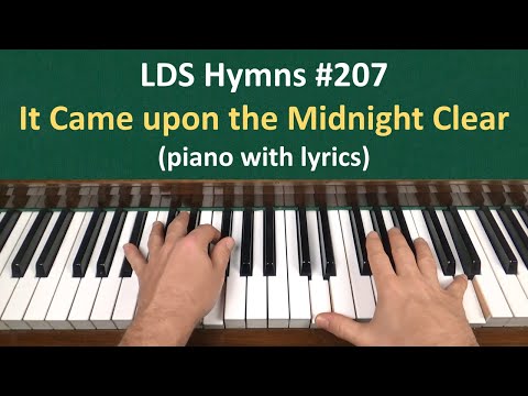 (#207) It Came upon the Midnight Clear (LDS Hymns - piano with lyrics)