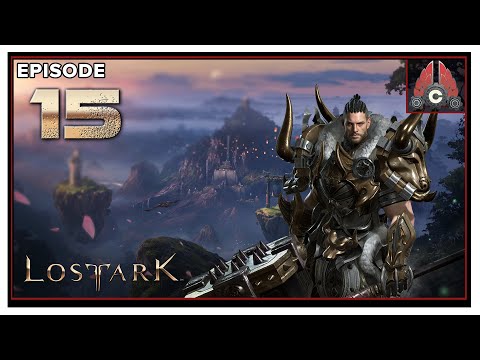 CohhCarnage Plays Lost Ark Closed Beta - Episode 15 (Sponsored By Smilegate RPG)