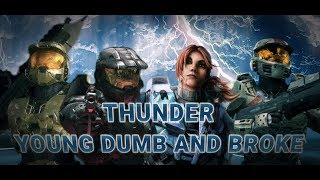 [Mashup] - Thunder/Young Dumb &amp; Broke (&quot;Halo &amp; RvB Tribute&quot;)