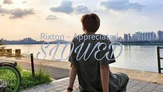 Rixton - Appreciated (SLOWED)