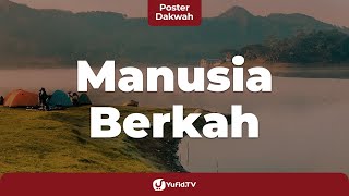 Download lagu Menjadi Manusia Berkah - Poster Dakwah Yufid.TV mp3