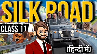 Silk Road Class 11 | Full ( हिंदी में ) Explained | silk road class 11 Animated
