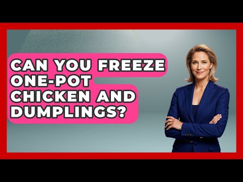 Can You Freeze One-pot Chicken And Dumplings? - Ultimate Life Hacks