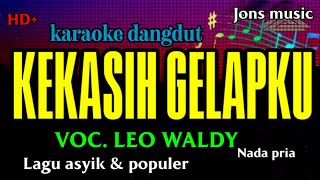 Download lagu KEKASIH GELAP || LEO WALDY || KARAOKE DANGDUT || NADA PRIA @Jonsmusic mp3 Download lagu KEKASIH GELAP || LEO WALDY || KARAOKE DANGDUT || NADA PRIA @Jonsmusic mp3