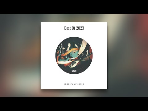 Igor Pumphonia - Best Of 2023
