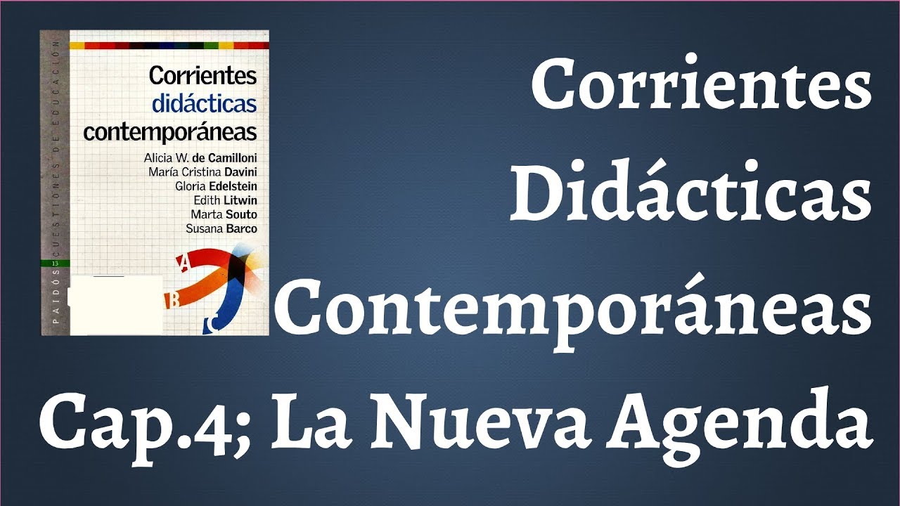 Corrientes Didacticas Comtemporaneas Capitulo 4, La Nueva Agenda