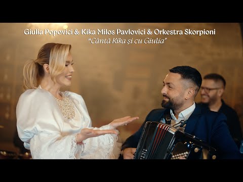 Giulia Popovici & Kika Milos Pavlovici & Orkestra Skorpioni - Canta Kika si cu Giulia |Video Oficial