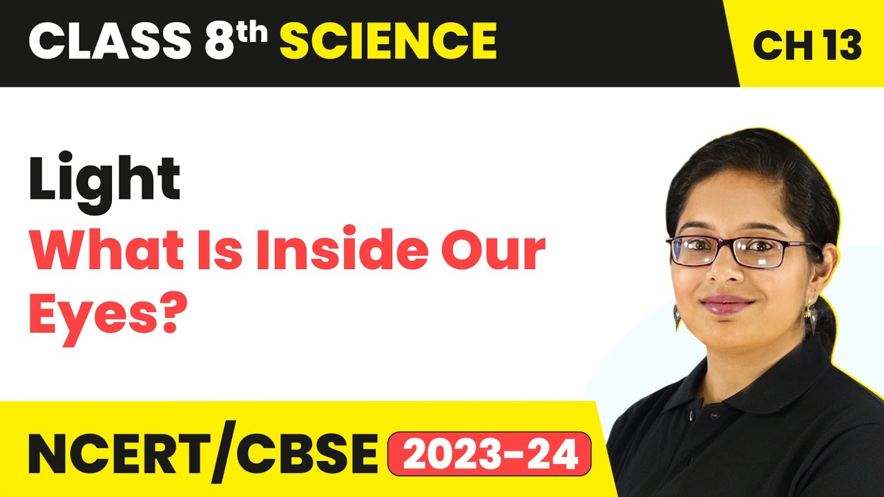 What Is Inside Our Eyes? - Light | Class 8 - Science - Chapter 13