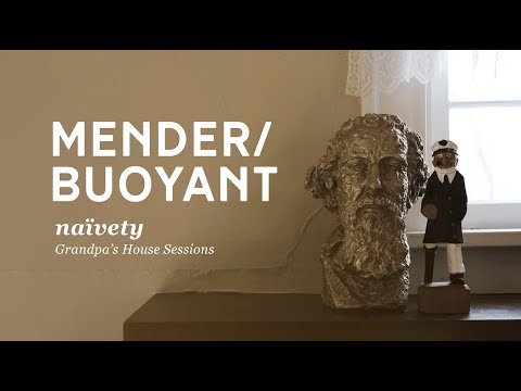 Mender / Buoyant - Naivety | Grandpa's House Sessions