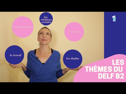 Les thèmes les plus fréquents du DELF B2