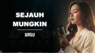Download lagu SEJAUH MUNGKIN _ UNGU _ ALCOVER versi cewek mp3