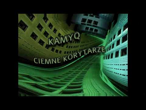 Kamyq - Ciemne korytarze (prod.Nasty)