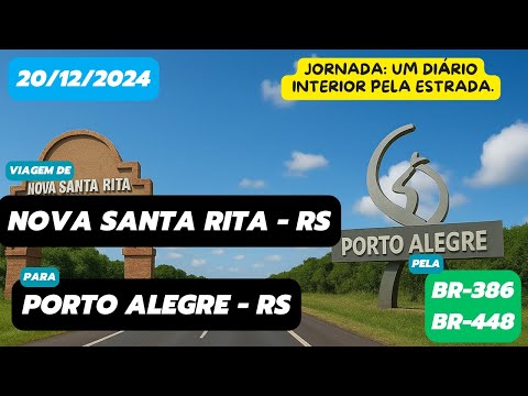Diário de viagem: Nova Santa Rita para Porto Alegre - RS (BR-386/BR-448 - 20/12/2024 - parte 9)