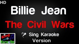 🎤 The Civil Wars - Billie Jean Karaoke Version - King Of Karaoke