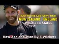 New Zealand VS England Status T20 World Cup Semi Final Status New Zealand Win Status
